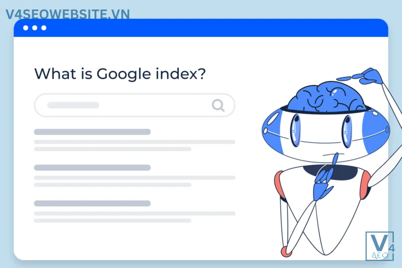 Hướng dẫn chuyên sâu về cách thức hoạt động của Google Tìm kiếm 4 Google sẽ đánh giá website và nội dung trên website của bạn để xem có thể lập chỉ mục hay không?