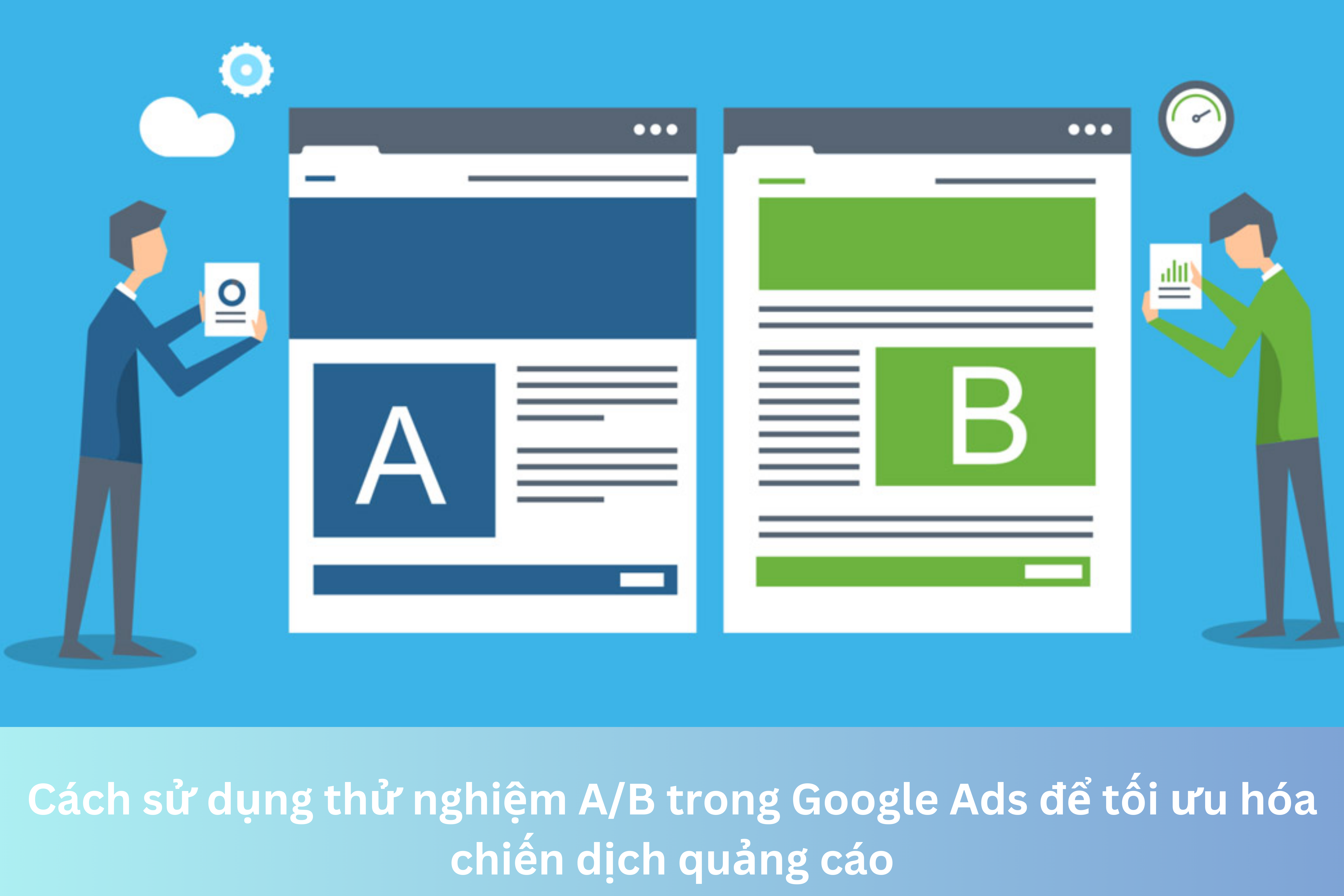 Ảnh đại diện của Cách sử dụng thử nghiệm A/B trong Google Ads để tối ưu hóa chiến dịch quảng cáo