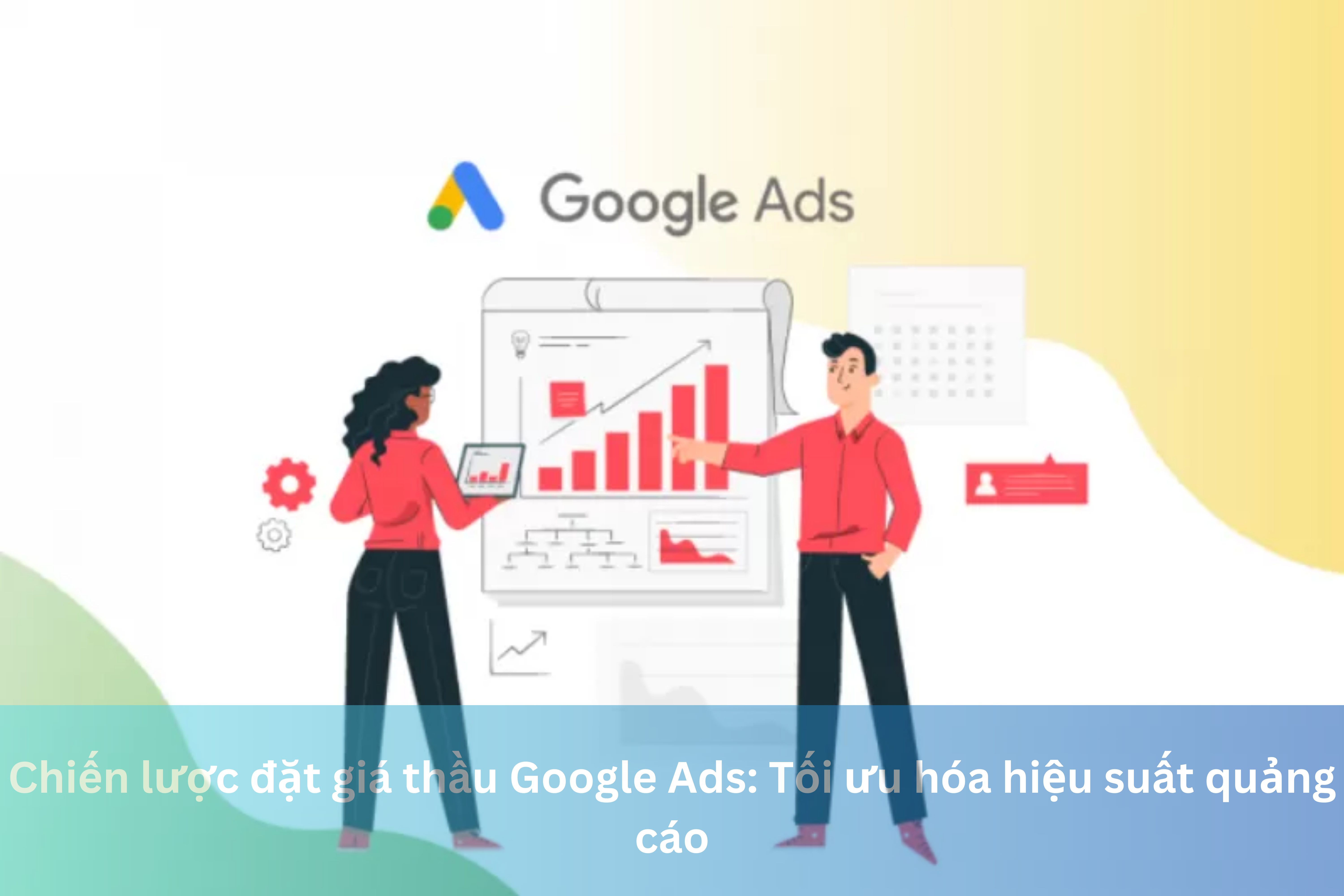 Ảnh đại diện của Chiến lược đặt giá thầu Google Ads: Tối ưu hóa hiệu suất quảng cáo