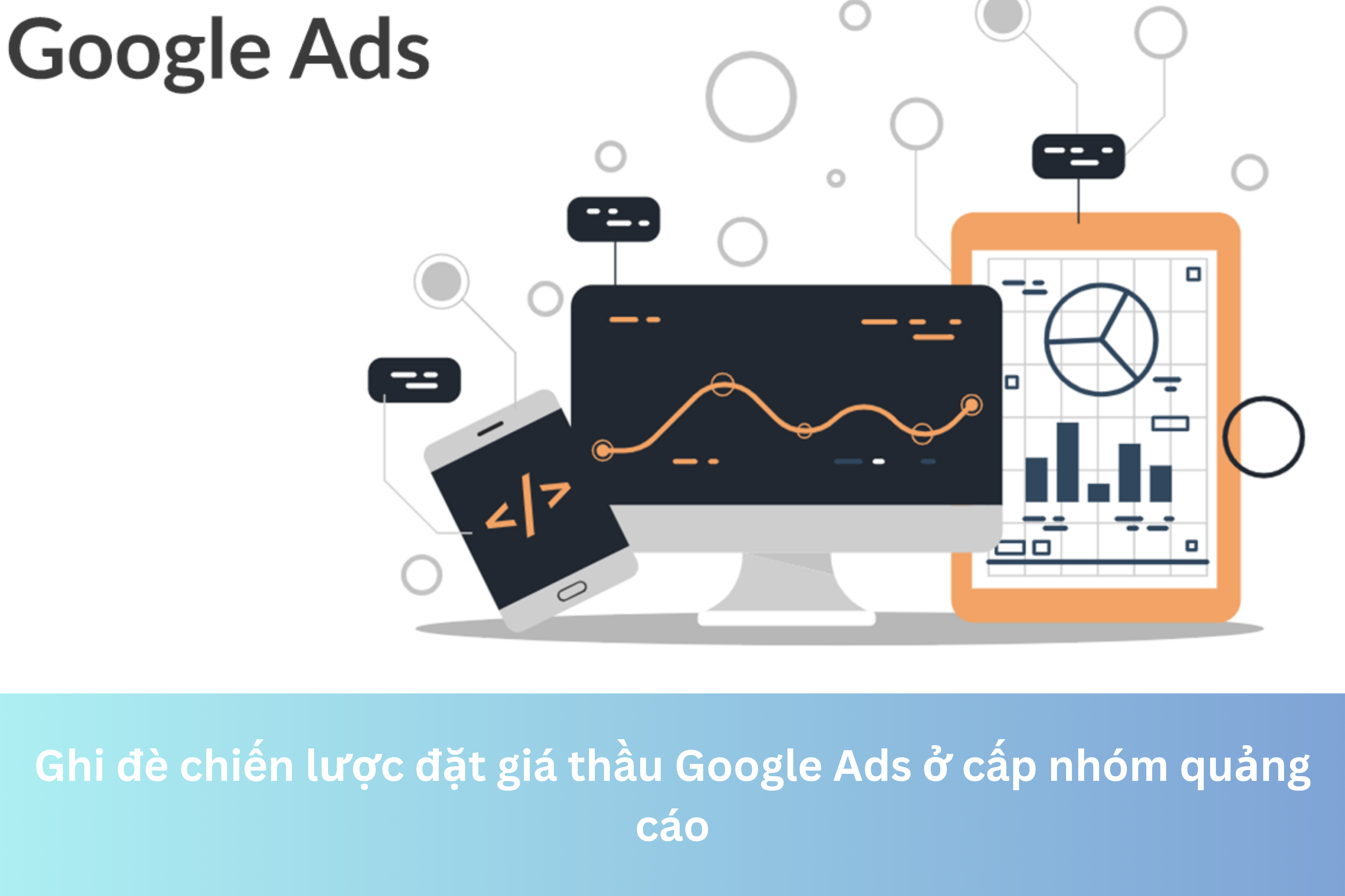 Ảnh đại diện của Ghi đè chiến lược đặt giá thầu Google Ads ở cấp nhóm quảng cáo