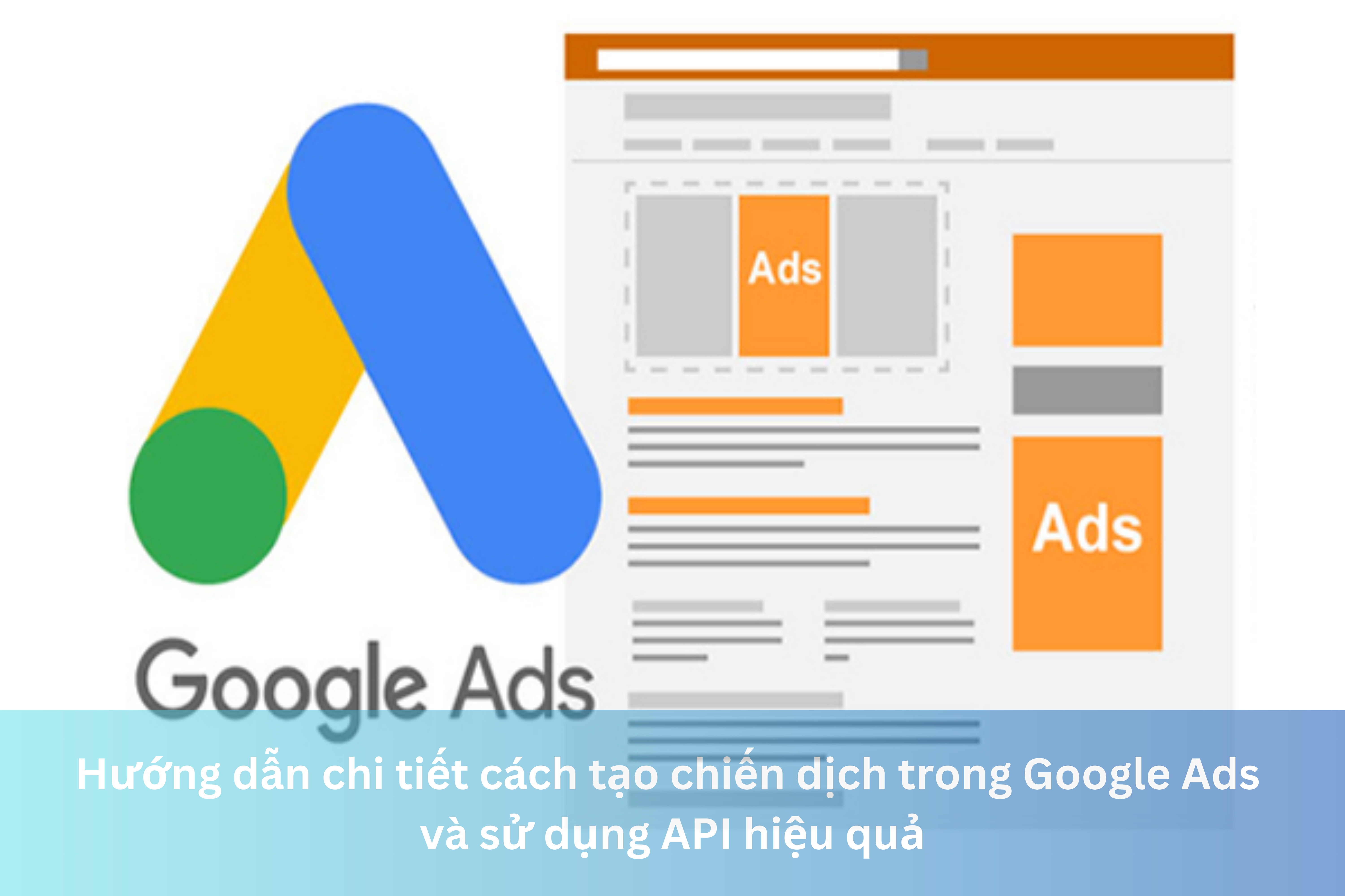Ảnh đại diện của Hướng dẫn chi tiết cách tạo chiến dịch trong Google Ads và sử dụng API hiệu quả