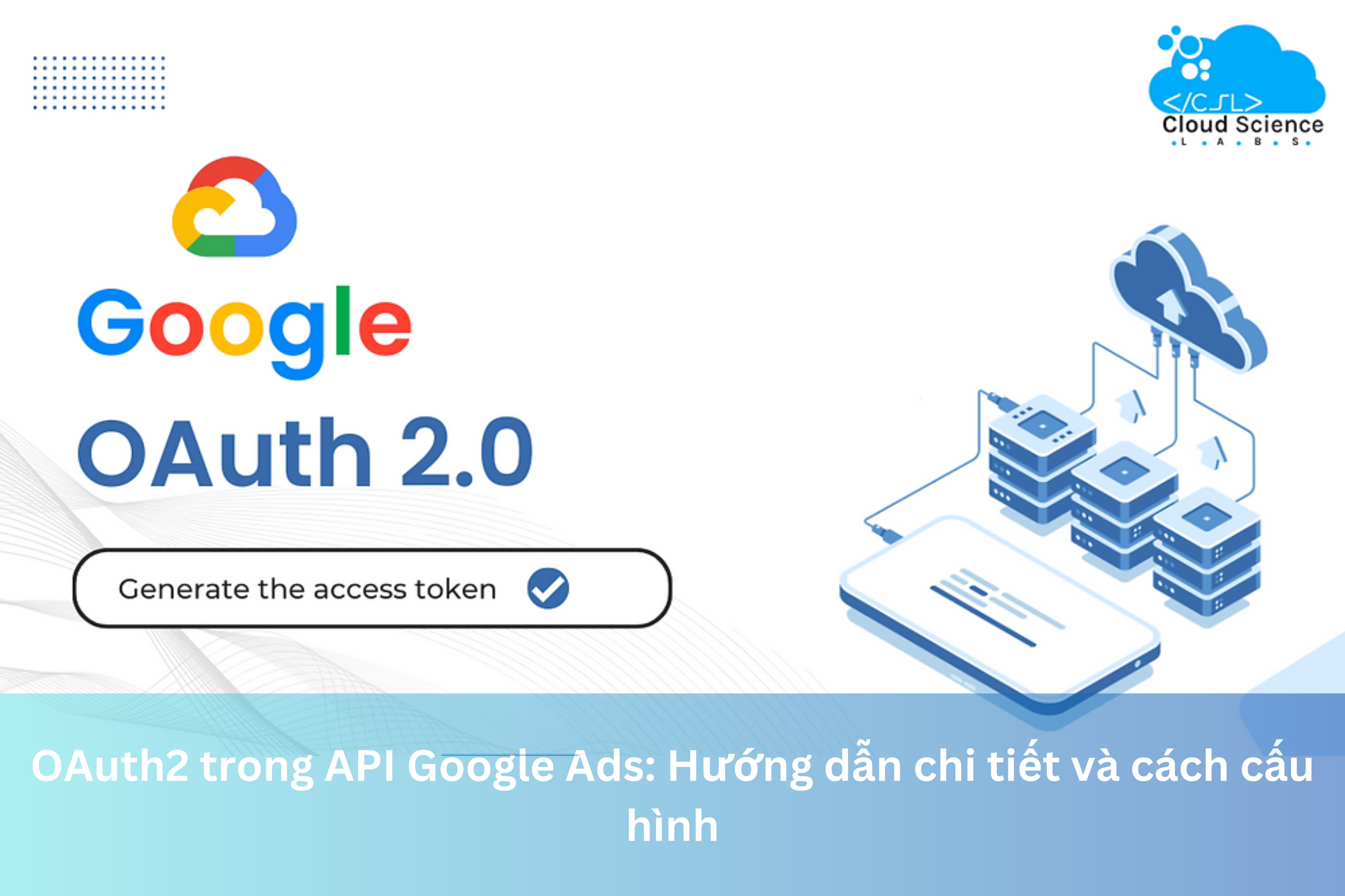 Ảnh đại diện của OAuth2 trong API Google Ads: Hướng dẫn chi tiết và cách cấu hình