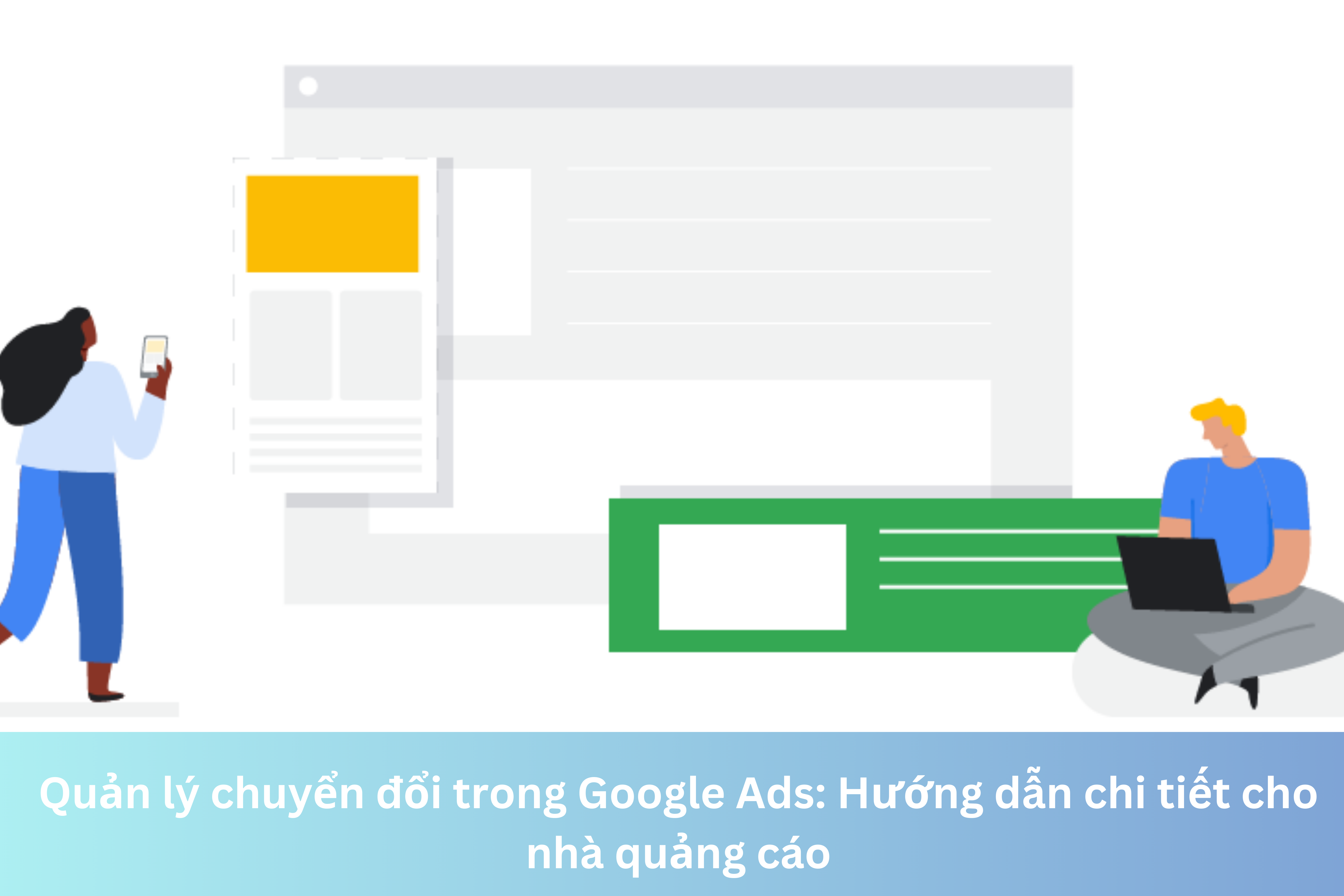 Ảnh đại diện của Quản lý chuyển đổi trong Google Ads: Hướng dẫn chi tiết cho nhà quảng cáo