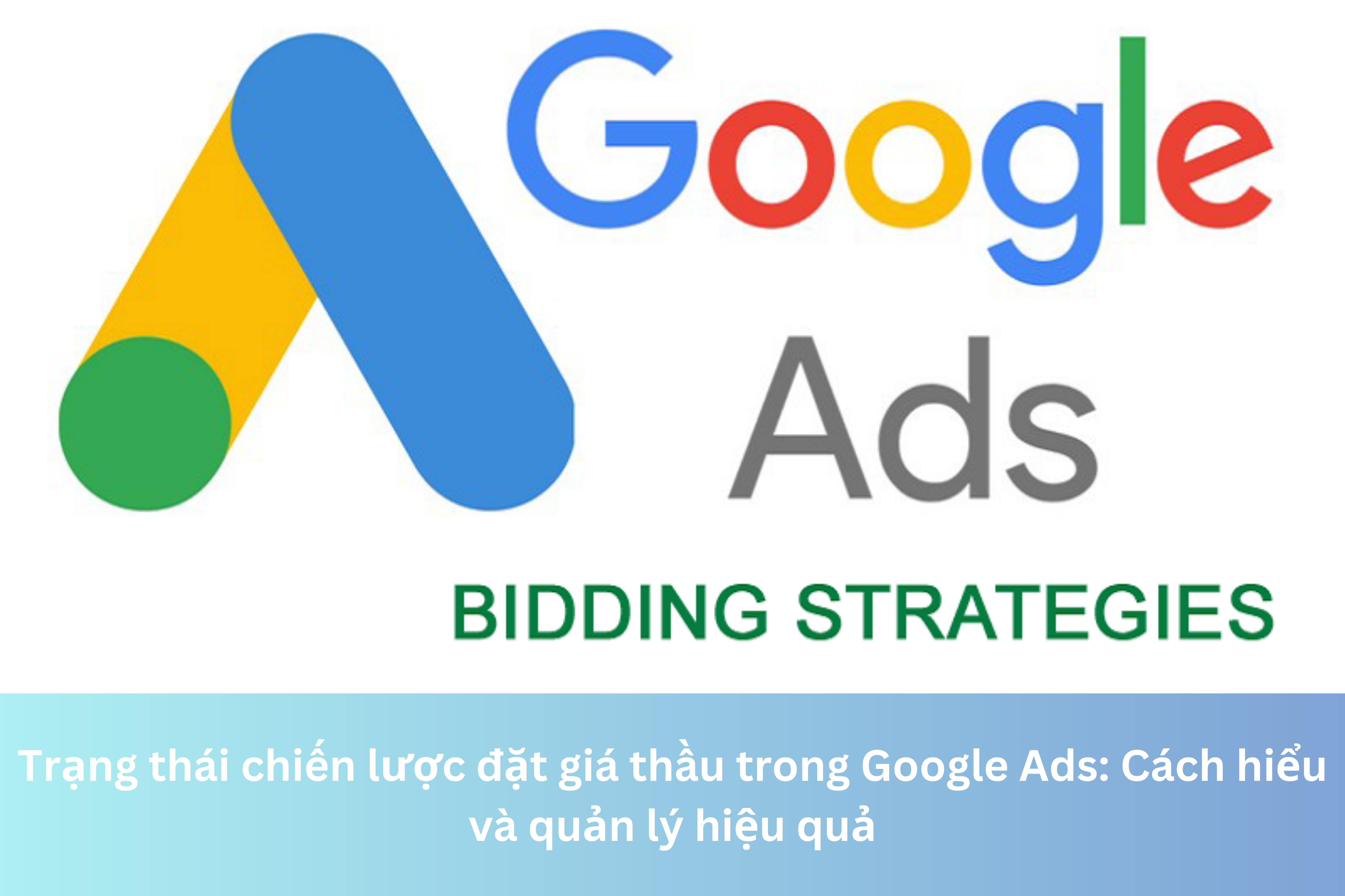 Ảnh đại diện của Trạng thái chiến lược đặt giá thầu trong Google Ads: Cách hiểu và quản lý hiệu quả