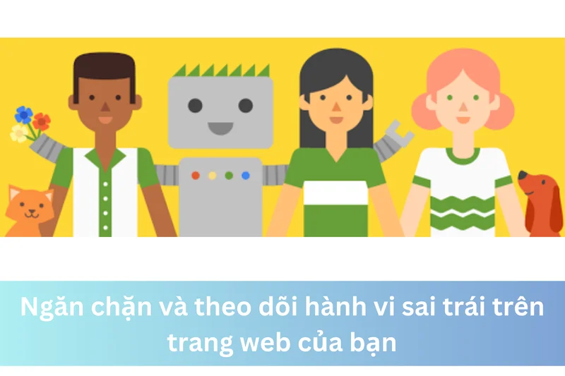 Ảnh đại diện của Ngăn chặn và theo dõi hành vi sai trái trên trang web của bạn