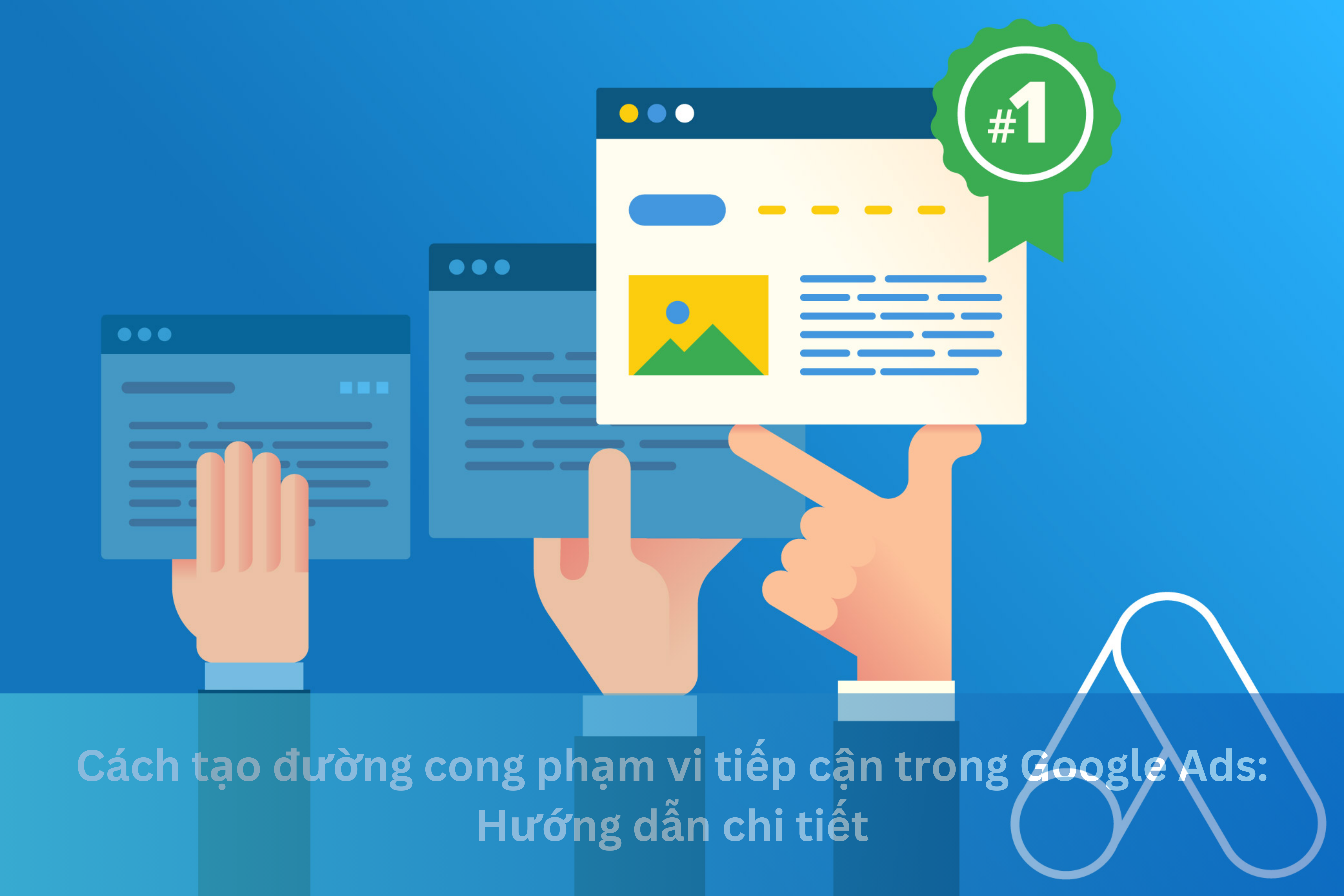 Ảnh đại diện của Cách tạo đường cong phạm vi tiếp cận trong Google Ads: Hướng dẫn chi tiết