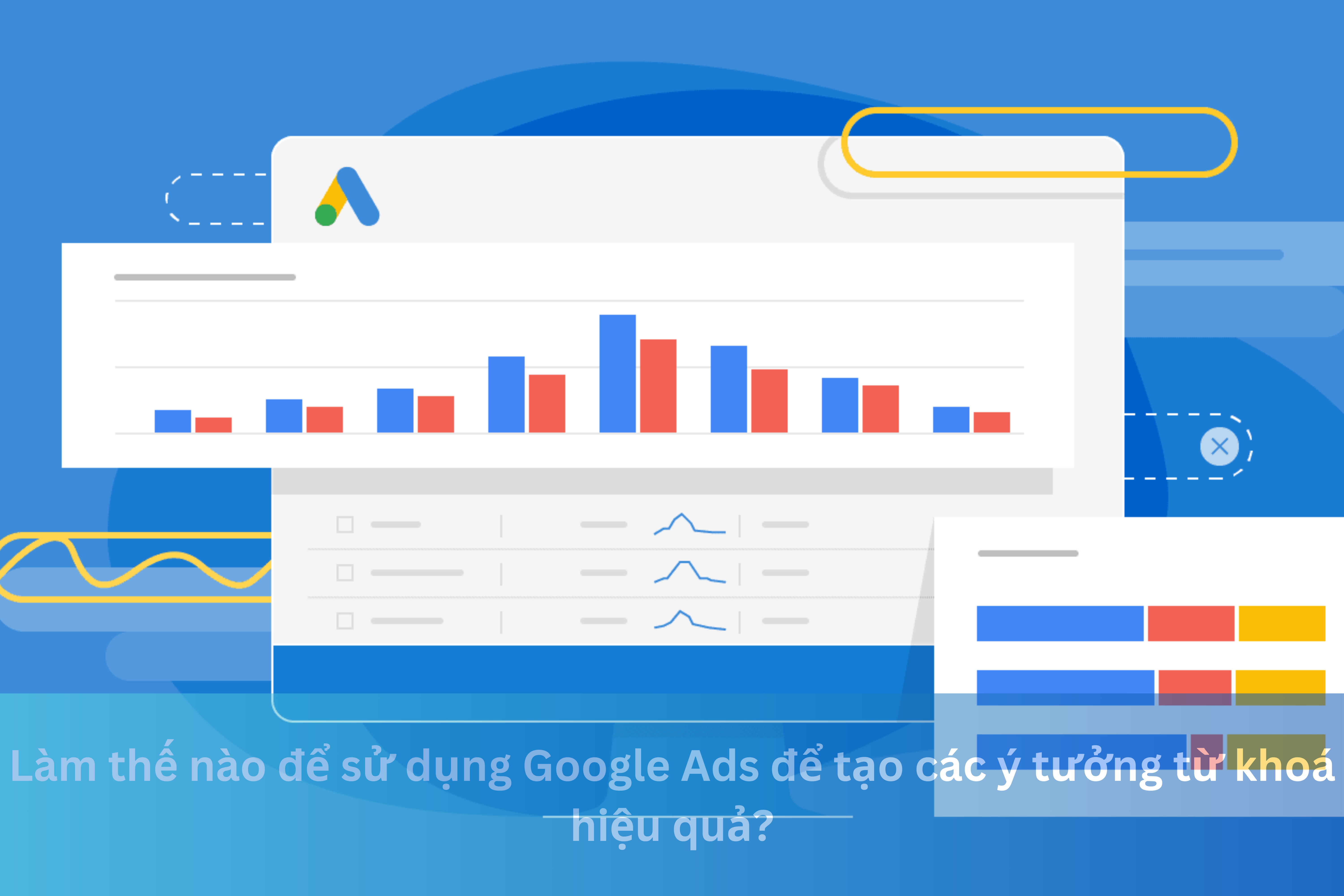 Ảnh đại diện của Làm thế nào để sử dụng Google Ads để tạo các ý tưởng từ khoá hiệu quả?