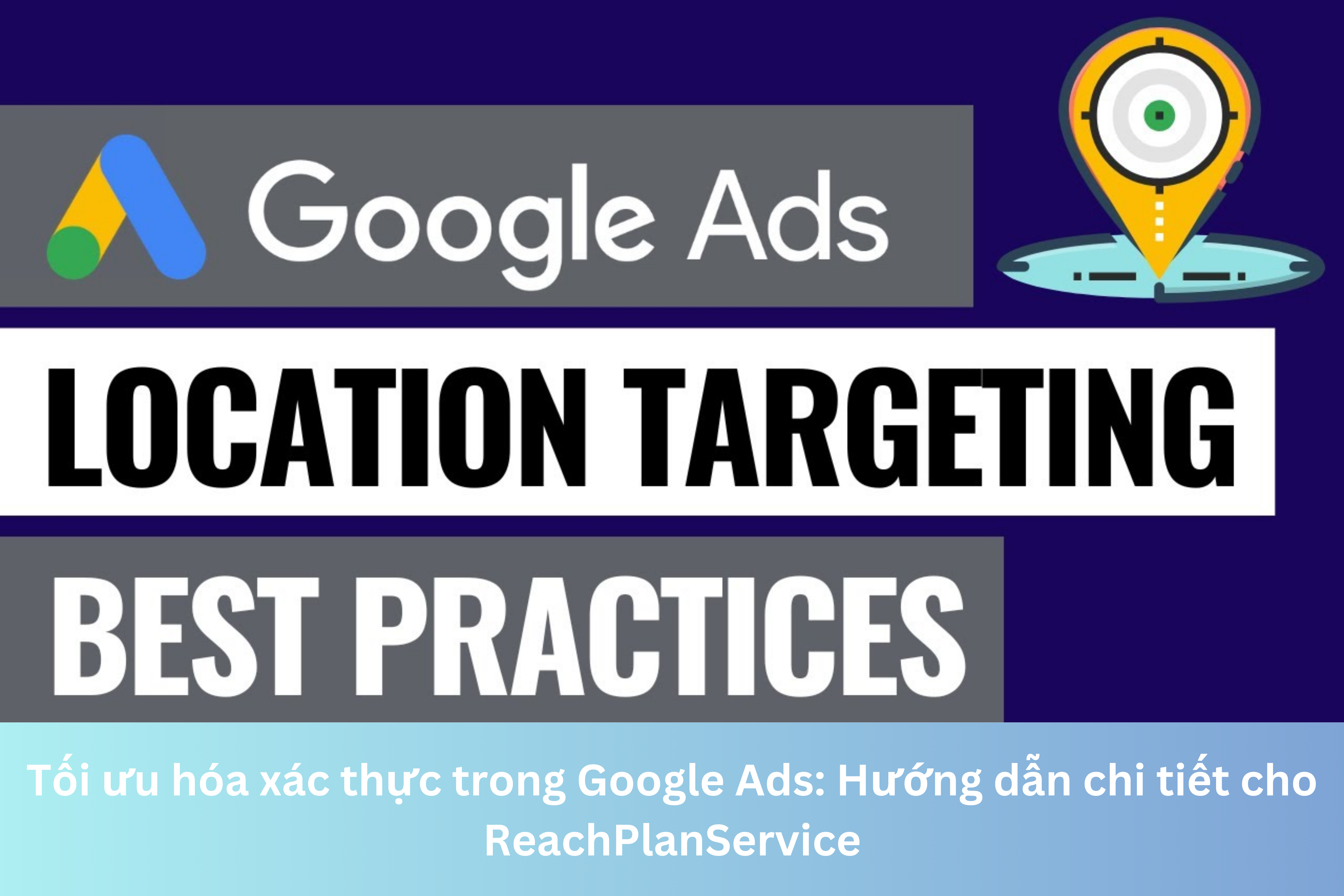 Ảnh đại diện của Tối ưu hóa xác thực trong Google Ads: Hướng dẫn chi tiết cho ReachPlanService