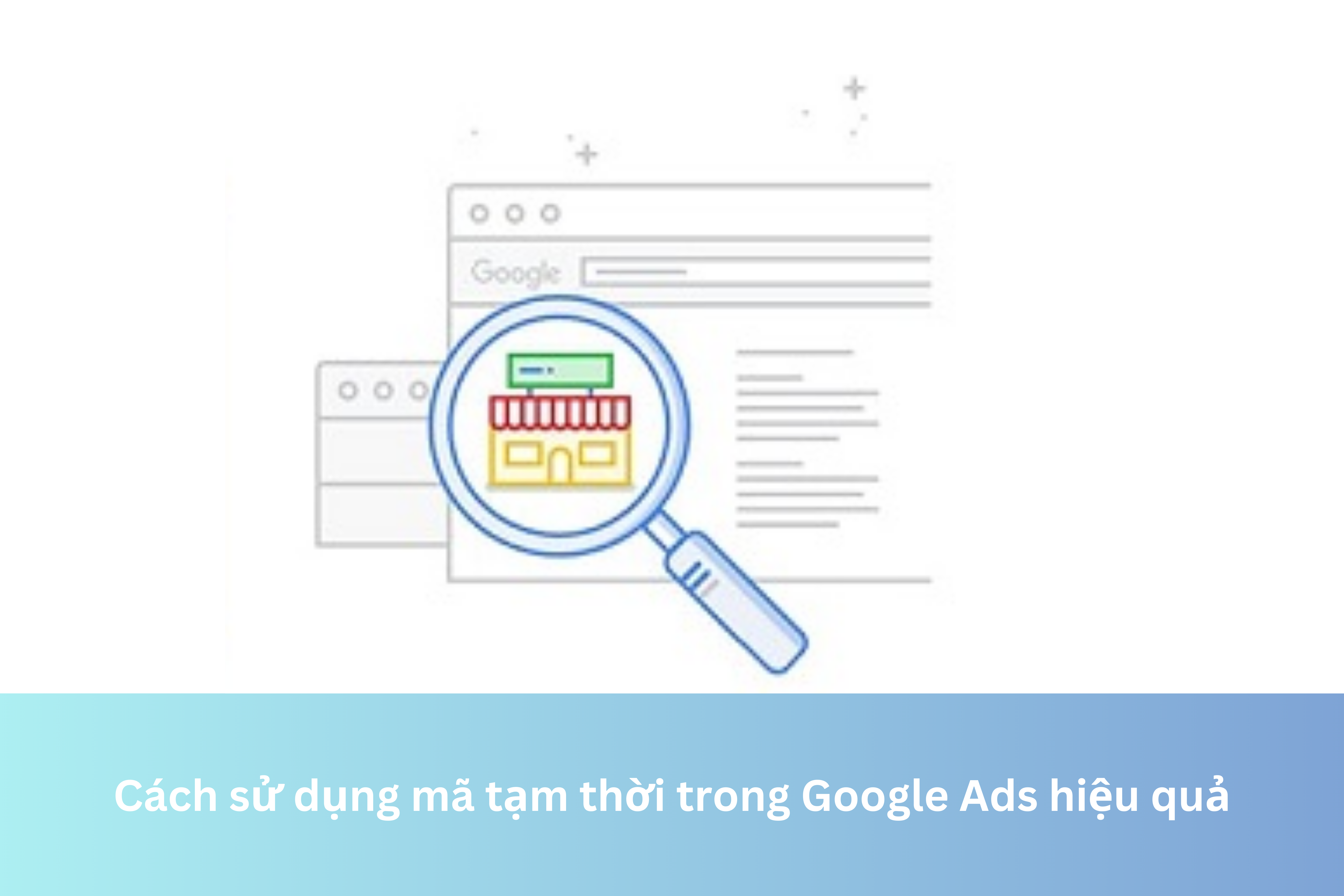 Ảnh đại diện của Cách sử dụng mã tạm thời trong Google Ads hiệu quả