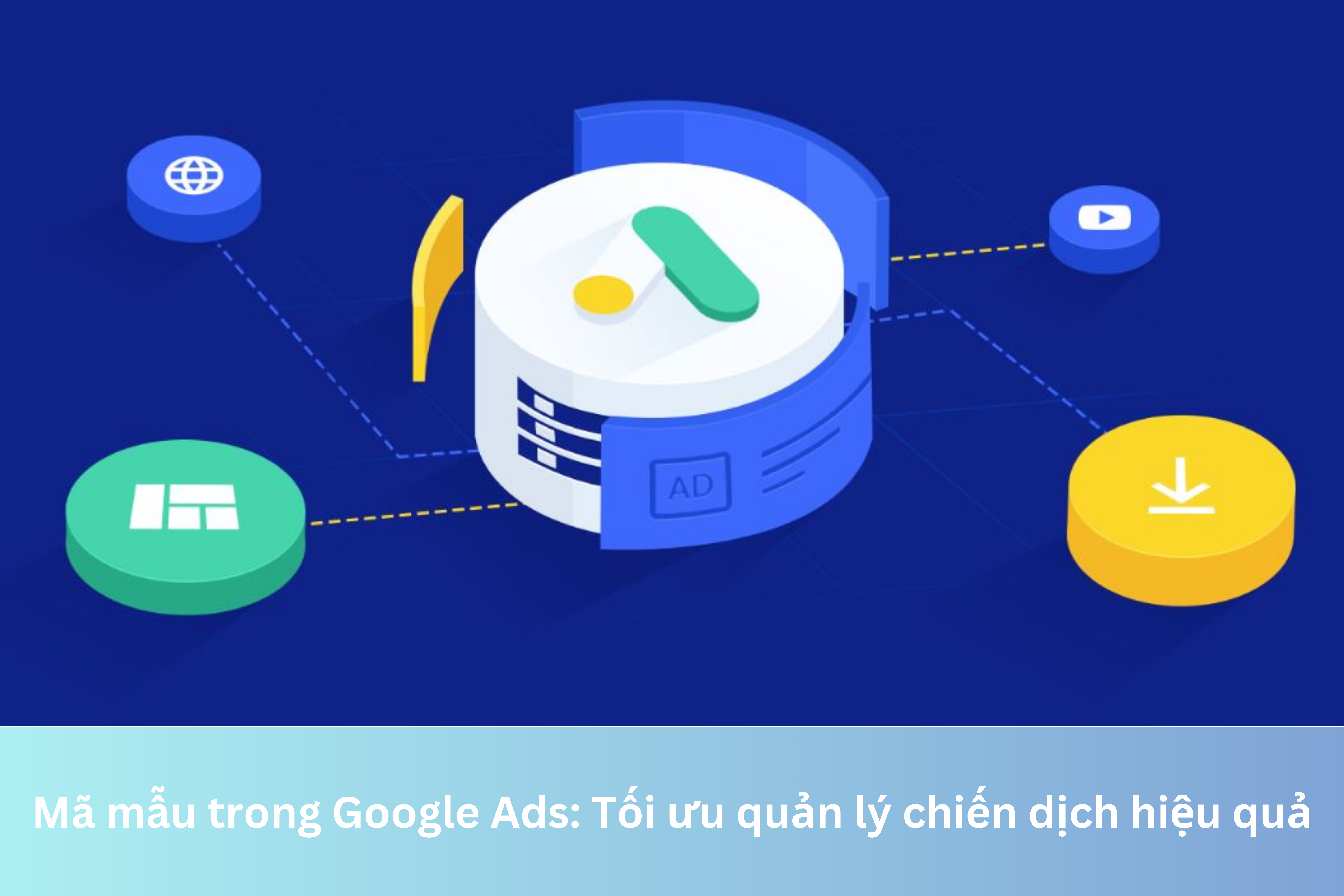 Ảnh đại diện của Mã mẫu trong Google Ads: Tối ưu quản lý chiến dịch hiệu quả