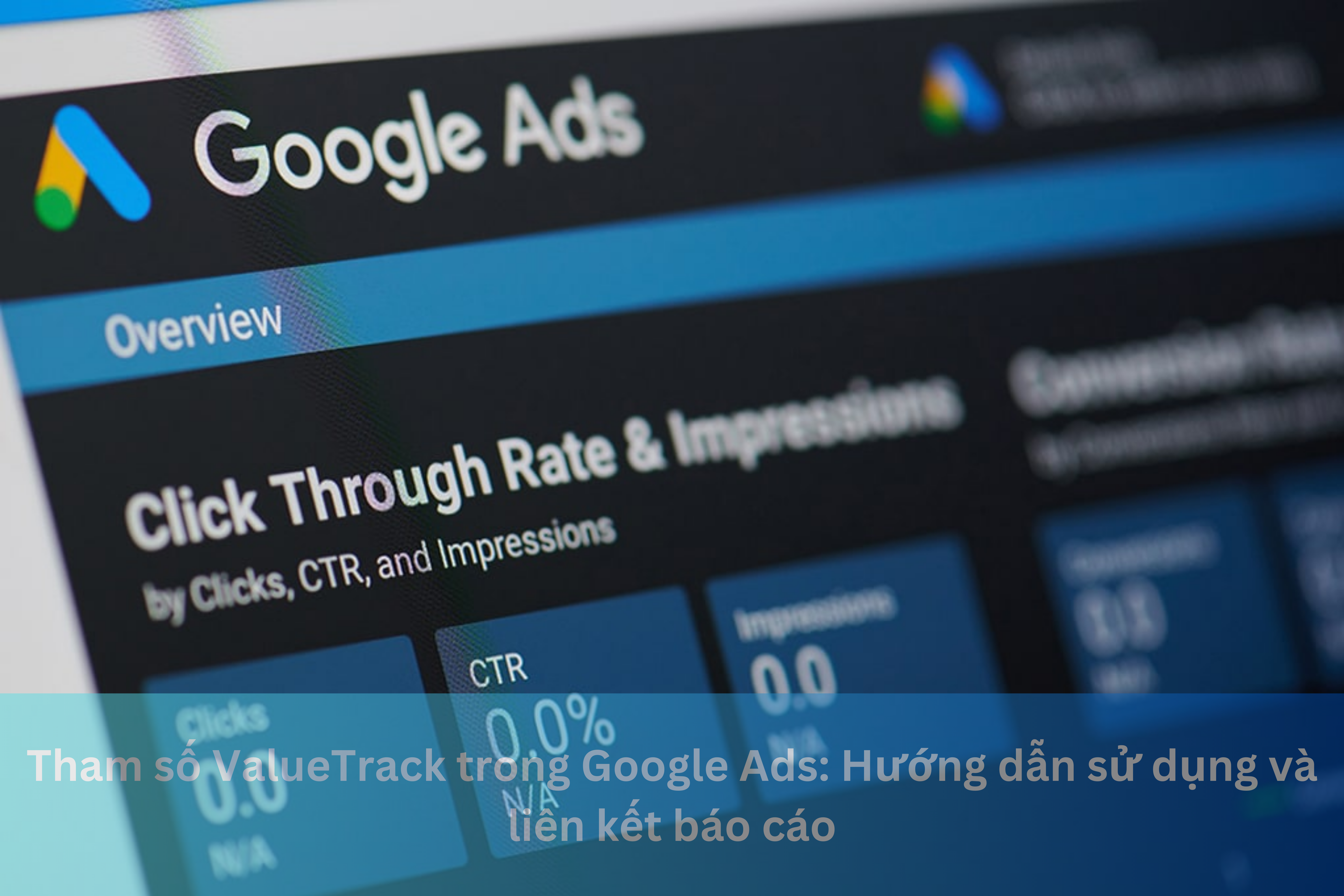 Ảnh đại diện của Tham số ValueTrack trong Google Ads: Hướng dẫn sử dụng và liên kết báo cáo