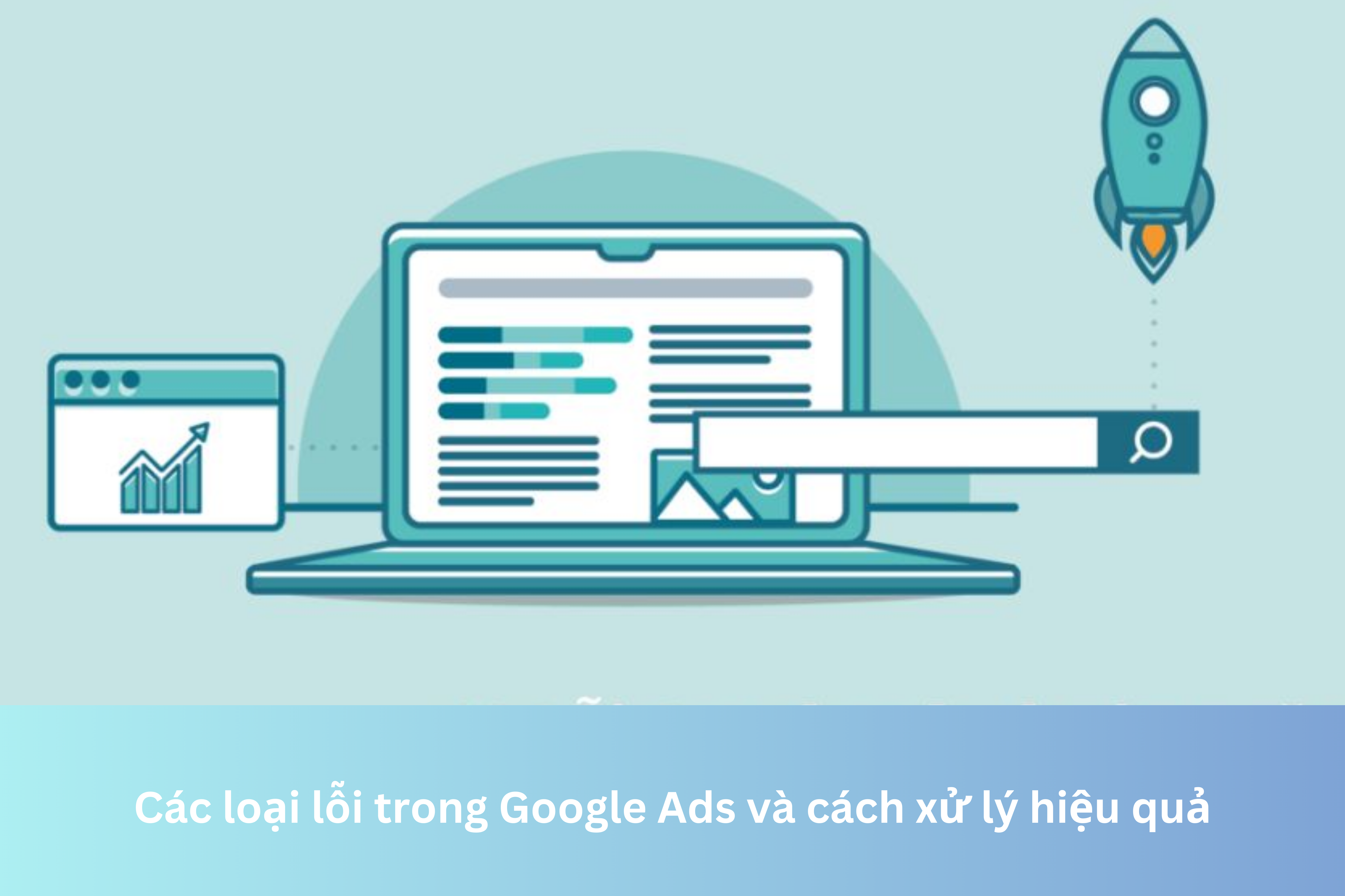 Ảnh đại diện của Các loại lỗi trong Google Ads và cách xử lý hiệu quả