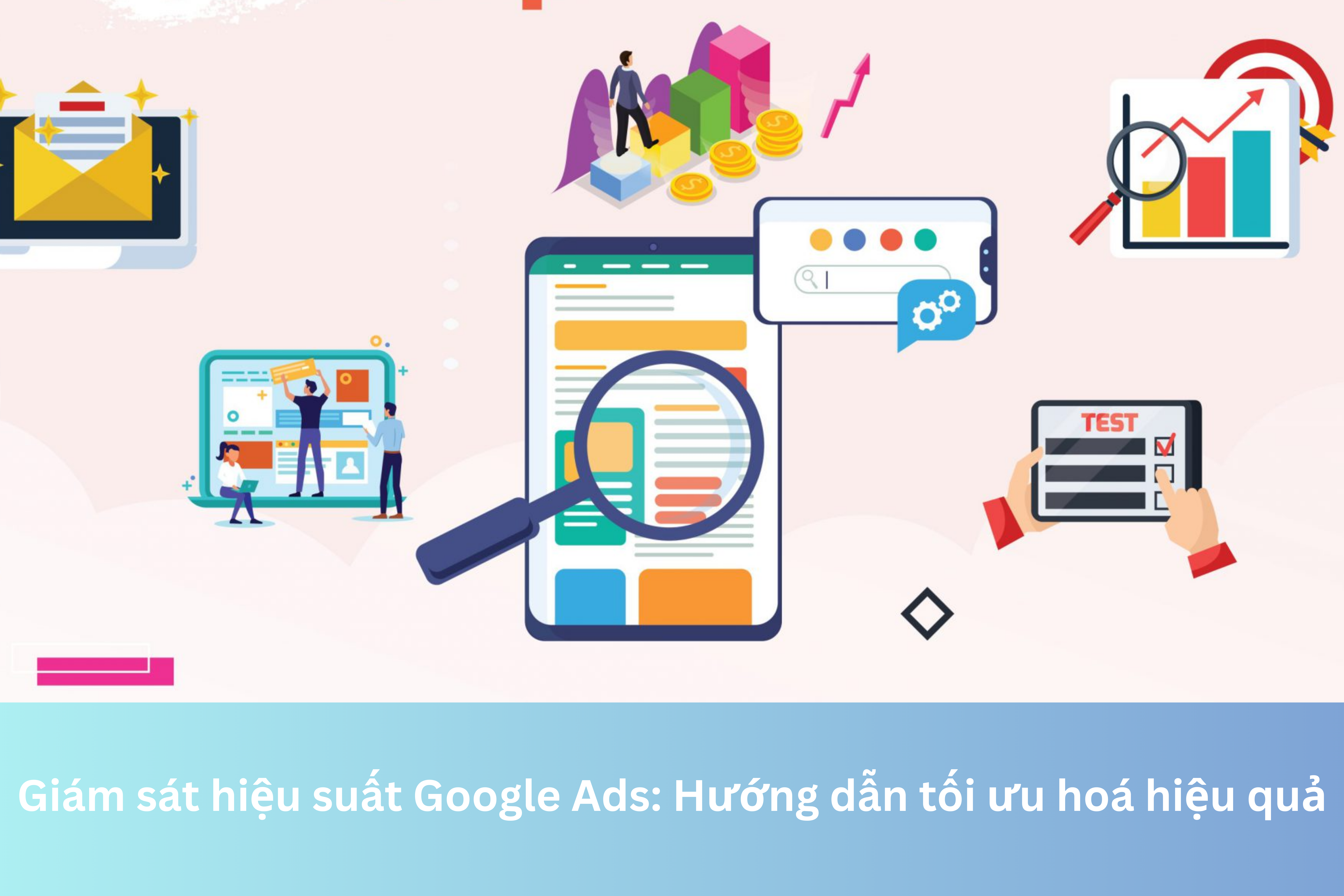 Ảnh đại diện của Giám sát hiệu suất Google Ads: Hướng dẫn tối ưu hoá hiệu quả