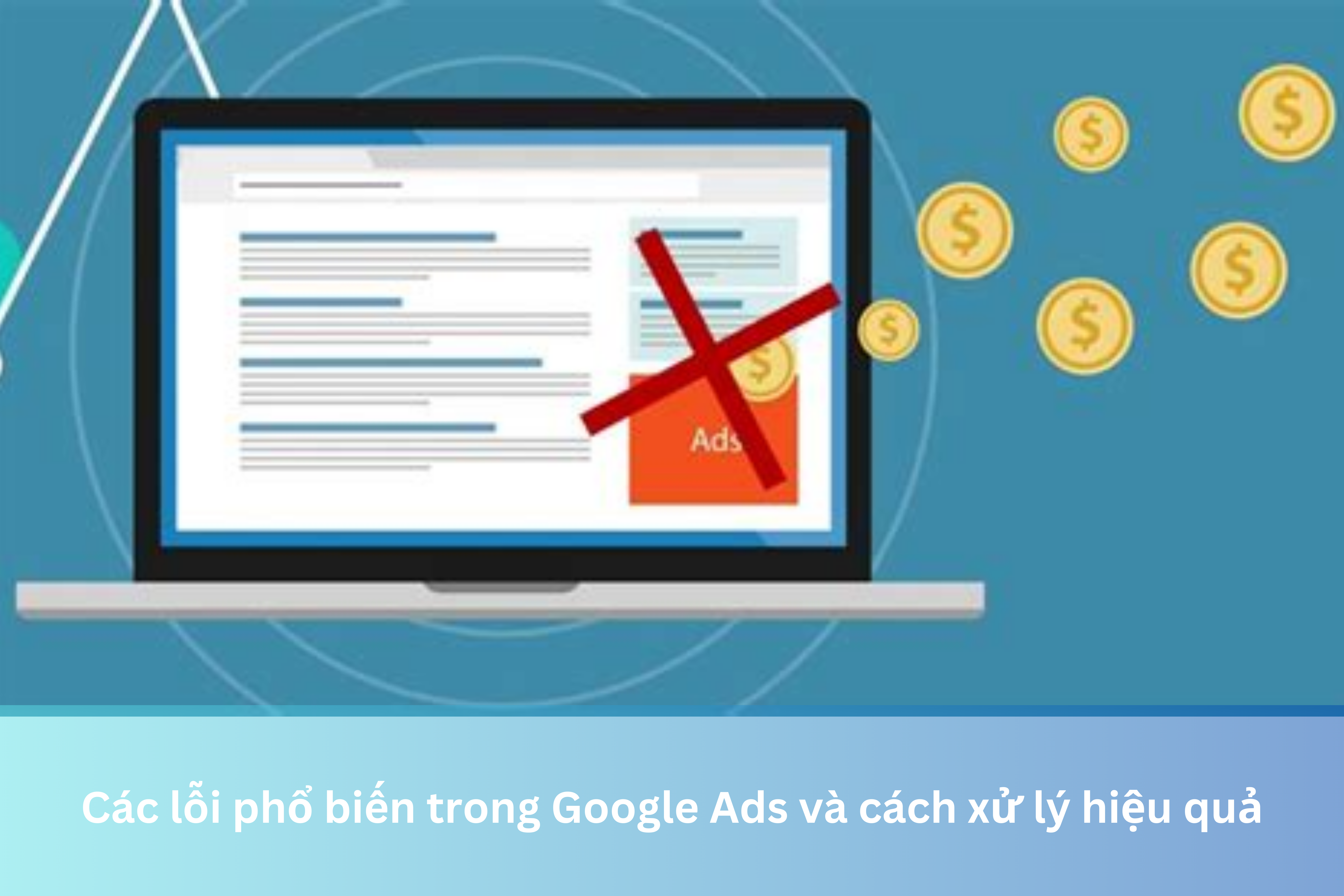 Ảnh đại diện của Các lỗi phổ biến trong Google Ads và cách xử lý hiệu quả